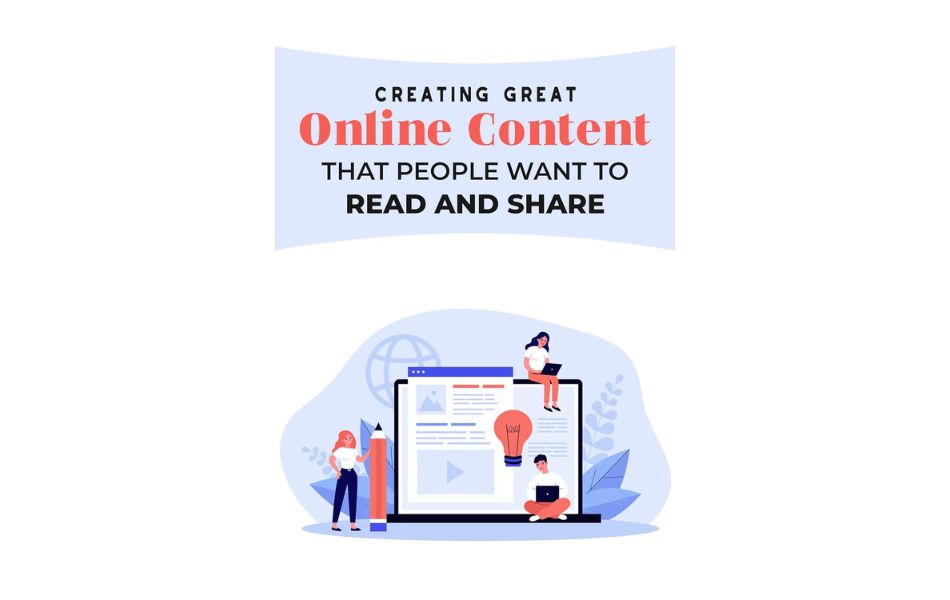 Creating Great Online Content That People Want to Read and Share